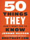 50 Things They Don't Want You to Know by Jerome Hudson, 9780062932525