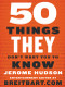 50 Things They Don't Want You to Know by Jerome Hudson, 9780062932525