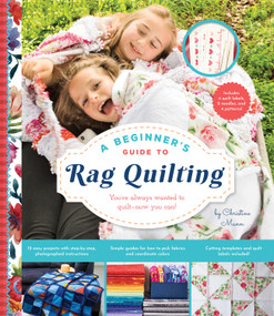 A Beginner's Guide to Rag Quilting by Christine Mann, 9781641701471