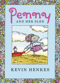 Penny and Her Sled (A Winter and Holiday Book for Kids) by Kevin Henkes, Kevin Henkes, 9780062934536