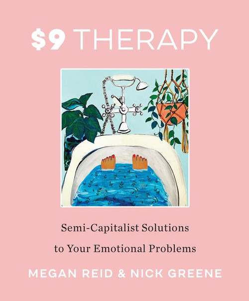 $9 Therapy (Semi-Capitalist Solutions to Your Emotional Problems) by Megan Reid, Nick Greene, 9780062936332