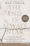 The End Is Always Near (Apocalyptic Moments, from the Bronze Age Collapse to Nuclear Near Misses) - 9780062944788 by Dan Carlin, 9780062944788