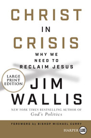 Christ in Crisis? (Why We Need to Reclaim Jesus) - 9780062944818 by Jim Wallis, 9780062944818