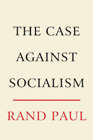 The Case Against Socialism by Rand Paul, 9780062954862