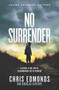No Surrender Young Readers' Edition (A Father, a Son, and an Extraordinary Act of Heroism) by Chris Edmonds, 9780062966179