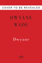 Dwyane by Dwyane Wade, 9780062968357