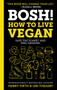 BOSH!: How to Live Vegan by Ian Theasby, Henry David Firth, 9780062969903