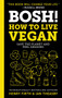 BOSH!: How to Live Vegan by Ian Theasby, Henry David Firth, 9780062969903