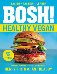 BOSH!: Healthy Vegan by Ian Theasby, Henry David Firth, 9780062969934