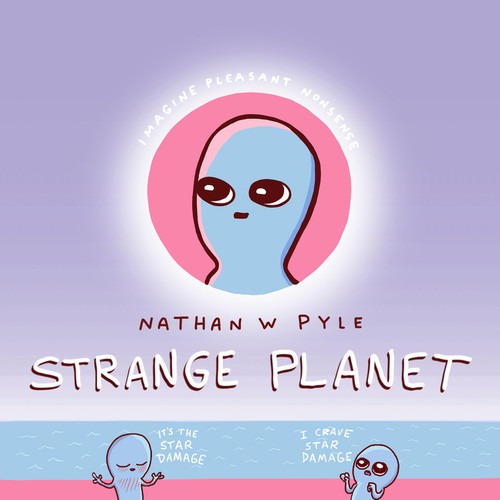 Strange Planet by Nathan W. Pyle, 9780062970701