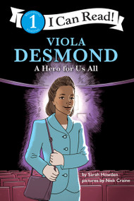 Viola Desmond: A Hero for Us All (I Can Read Level 1) by Sarah Howden, Nick Craine, 9781443460255
