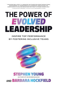 The Power of Evolved Leadership: Inspire Top Performance by Fostering Inclusive Teams by Stephen Young, 9781260010831