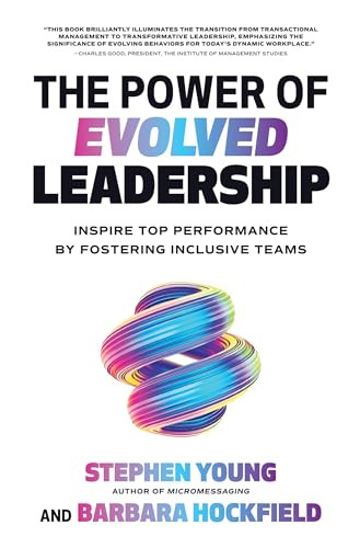 The Power of Evolved Leadership: Inspire Top Performance by Fostering Inclusive Teams by Stephen Young, 9781260010831