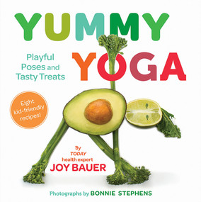 Yummy Yoga (Playful Poses and Tasty Treats) by Joy Bauer, Bonnie Stephens, 9781419738241