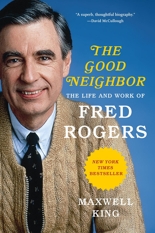 The Good Neighbor (The Life and Work of Fred Rogers) - 9781419735165 by Maxwell King, 9781419735165