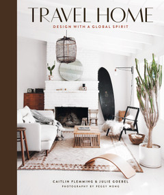 Travel Home (Design with a Global Spirit) by Caitlin Flemming, Julie Goebel, Peggy Wong, 9781419733833