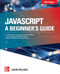 JavaScript: A Beginner's Guide, Fifth Edition by John Pollock, 9781260457681