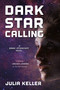 Dark Star Calling (A Dark Intercept Novel) by Julia Keller, 9780765387691