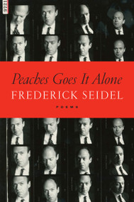 Peaches Goes It Alone (Poems) - 9780374538729 by Frederick Seidel, 9780374538729