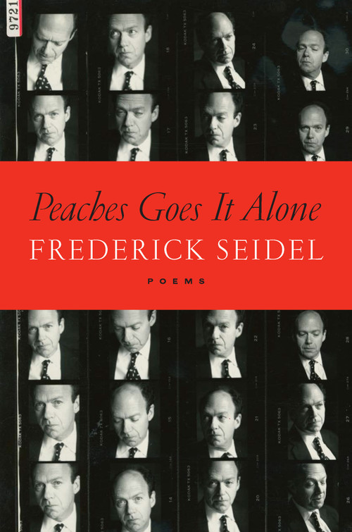 Peaches Goes It Alone (Poems) - 9780374538729 by Frederick Seidel, 9780374538729