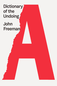 Dictionary of the Undoing by Valeria Luiselli, John Freeman, 9780374538859