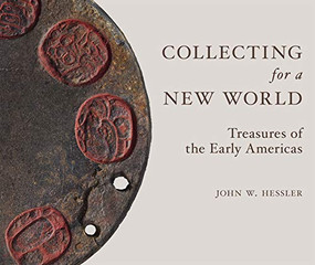 Collecting for a New World (Treasures of the Early Americas) by John W. Hessler, 9781911282396