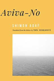 Aviva-no by Yael Segalovitz, Shimon Adaf, 9781948579056