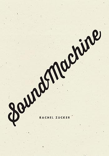 SoundMachine by Rachel Zucker, 9781940696867