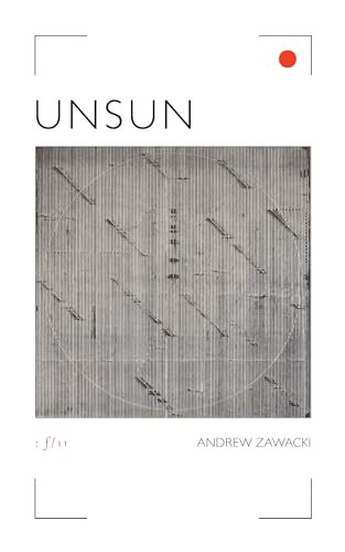 Unsun by Andrew Zawacki, 9781552454008