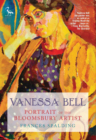 Vanessa Bell (Portrait of the Bloomsbury Artist) - 9781788318334 by Frances Spalding, 9781788318334