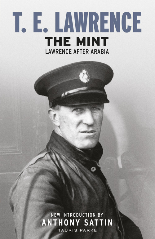 The Mint (Lawrence after Arabia) - 9781838600013 by T. E. Lawrence, Andrew Sattin, Anthony Sattin, Anthony Sattin, 9781838600013