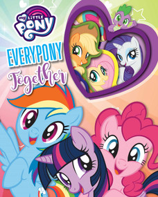 My Little Pony Cutie Mark Crew: Everypony Together by Sally Little, 9780794442378