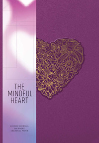 The Mindful Heart (Relationship Journal) by Insight Editions, 9781683835530