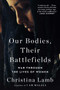 Our Bodies, Their Battlefields (War Through the Lives of Women) by Christina Lamb, 9781501199172