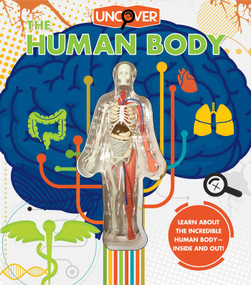 Uncover the Human Body by Luann Colombo, Craig Zuckerman, Jennifer Fairman, Ryan Hobson, J. Max Steinmetz, Eliza Carey, 9781684125494