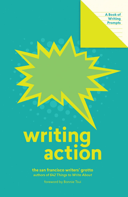 Writing Action (Lit Starts) (A Book of Writing Prompts) by San Francisco Writers' Grotto, Bonnie Tsui, 9781419738302