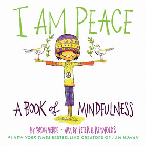 I Am Peace (A Book of Mindfulness) - 9781419731525 by Susan Verde, Peter H. Reynolds, 9781419731525