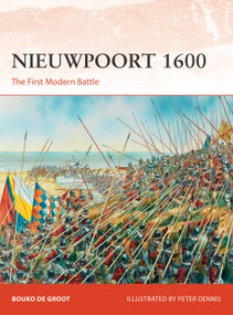 Nieuwpoort 1600 (The First Modern Battle) by Bouko de Groot, Peter Dennis, 9781472830814
