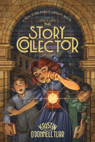 The Story Collector (A New York Public Library Book) - 9781250211446 by Kristin O'Donnell Tubb, Iacopo Bruno, 9781250211446