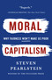 Moral Capitalism (Why Fairness Won't Make Us Poor) by Steven Pearlstein, 9781250251459