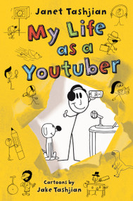 My Life as a Youtuber - 9781250233677 by Janet Tashjian, Jake Tashjian, 9781250233677