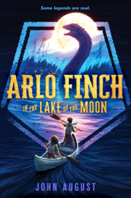 Arlo Finch in the Lake of the Moon - 9781250233394 by John August, 9781250233394