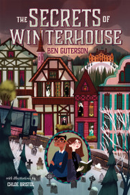 The Secrets of Winterhouse - 9781250233523 by Ben Guterson, Chloe Bristol, 9781250233523