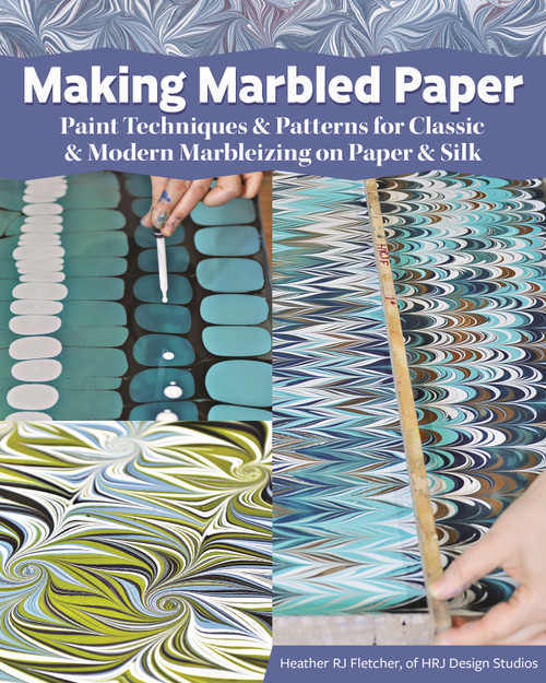 Making Marbled Paper (Paint Techniques & Patterns for Classic & Modern Marbleizing on Paper & Silk) by Heather RJ Fletcher, 9781497100435