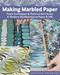 Making Marbled Paper (Paint Techniques & Patterns for Classic & Modern Marbleizing on Paper & Silk) by Heather RJ Fletcher, 9781497100435