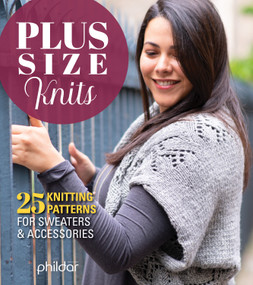 Plus Size Knits (25 Knitting Patterns for Sweaters & Accessories) by Phildar, 9781497100534