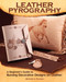 Leather Pyrography (A Beginner's Guide to Burning Decorative Designs on Leather) by Michele Y. Parsons, 9781497100442