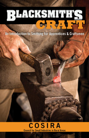Blacksmith's Craft (An Introduction to Smithing for Apprentices & Craftsmen) by Council for Small Industries in Rural Areas, 9781497100466