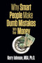 Why Smart People Make Dumb Mistakes with Their Money by Kerry Johnson, 9781722501976