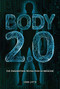 Body 2.0 (The Engineering Revolution in Medicine) by Sara Latta, 9781541528130